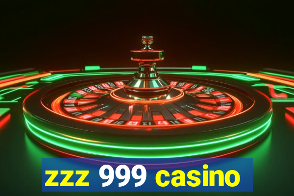 zzz 999 casino